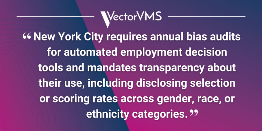 Pull quote: “New York City requires annual bias audits for automated employment decision tools and mandates transparency about their use, including disclosing selection or scoring rates across gender, race, or ethnicity categories.”